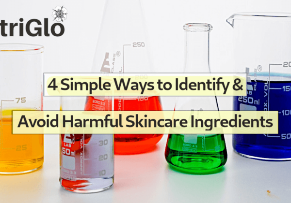 4 Ways to Identify and Avoid Harmful Skincare Ingredients
